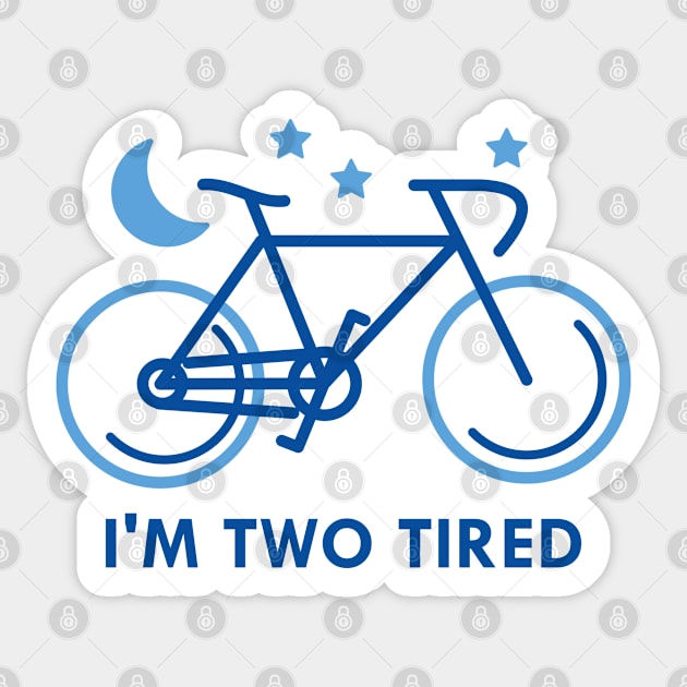 I'm Two Tired Sticker by VectorPlanet